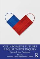Collaborative Futures in Qualitative Inquiry: Research in a Pandemic