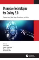Disruptive Technologies for Society 5.0: Exploration of New Ideas, Techniques, and Tools