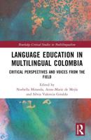 Language Education in Multilingual Colombia: Critical Perspectives and Voices from the Field