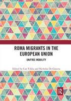 Roma Migrants in the European Union: Un/Free Mobility