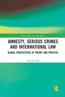 Amnesty, Serious Crimes and International Law