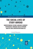 The Social Lives of Study Abroad: Understanding Second Language Learners' Experiences through Social Network Analysis and Conversation Analysis