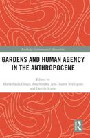 Gardens and Human Agency in the Anthropocene