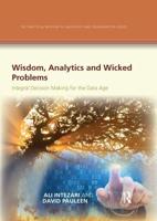 Wisdom, Analytics and Wicked Problems: Integral Decision Making for the Data Age