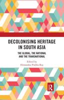 Decolonizing Heritage in South Asia