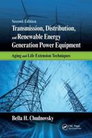Transmission, Distribution, and Renewable Energy Generation Power Equipment: Aging and Life Extension Techniques, Second Edition