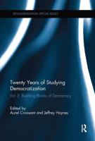 Twenty Years of Studying Democratization. Volume 3 Building Blocks of Democracy