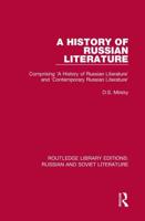 A History of Russian Literature: Comprising 'A History of Russian Literature' and 'Contemporary Russian Literature'