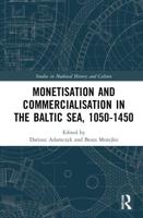 Monetisation and Commercialisation in the Baltic Sea, 1050-1450