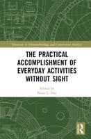 The Practical Accomplishment of Everyday Activities Without Sight