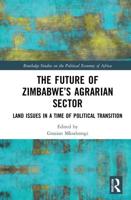 The Future of Zimbabwe's Agrarian Sector: Land Issues in a Time of Political Transition