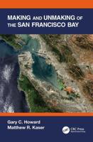 Making and Unmaking San Francisco Bay