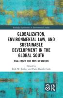 Globalization, Environmental Law and Sustainable Development in the Global South