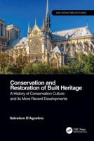 Conservation and Restoration of Built Heritage: A History of Conservation Culture and its More Recent Developments