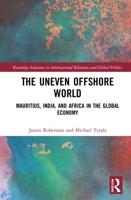 The Uneven Offshore World: Mauritius, India, and Africa in the Global Economy