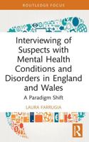 Interviewing of Suspects With Mental Health Conditions and Disorders in England and Wales