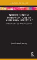 Neurocognitive Interpretations of Australian Literature: Criticism in the Age of Neuroawareness