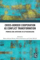 Cross-Border Cooperation as Conflict Transformation: Promises and Limitations in EU Peacebuilding