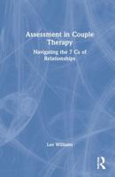 Assessment in Couple Therapy: Navigating the 7 Cs of Relationships
