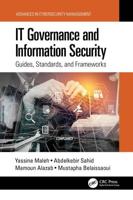 IT Governance and Information Security: Guides, Standards, and Frameworks
