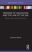 Freedom of Navigation and the Law of the Sea