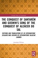 The Conquest of Santarém and Goswin's Song of the Conquest of Alcácer Do Sal
