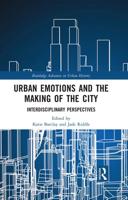 Urban Emotions and the Making of the City: Interdisciplinary Perspectives