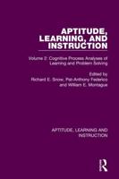 Aptitude, Learning, and Instruction. Volume 2 Cognitive Process Analyses of Learning and Problem Solving