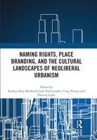 Naming Rights, Place Branding, and the Cultural Landscapes of Neoliberal Urbanism