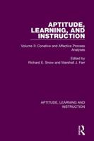 Aptitude, Learning, and Instruction. Volume 3 Conative and Affective Process Analyses