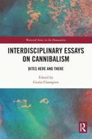 Interdisciplinary Essays on Canibalism