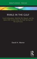 Rivals in the Gulf: Yusuf al-Qaradawi, Abdullah Bin Bayyah, and the Qatar-UAE Contest Over the Arab Spring and the Gulf Crisis