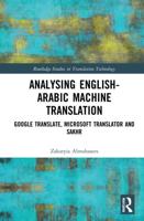 Analysing English-Arabic Machine Translation: Google Translate, Microsoft Translator and Sakhr