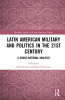 Latin American Military and Politics in the Twenty-First Century