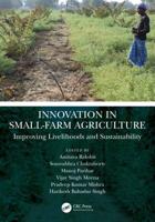 Innovation in Small-Farm Agriculture: Improving Livelihoods and Sustainability