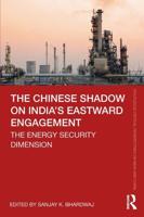 The Chinese Shadow on India's Eastward Engagement: The Energy Security Dimension