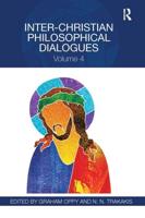 Inter-Christian Philosophical Dialogues. Volume 4