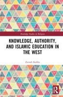 Knowledge, Authority, and Islamic Education in the West