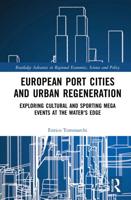 European Port Cities and Urban Regeneration: Exploring Cultural and Sporting Mega Events at the Water's Edge