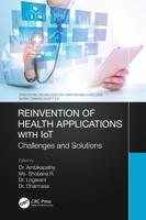 Reinvention of Health Applications with IoT: Challenges and Solutions