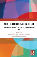 Multilateralism in Peril: The Uneasy Triangle of the US, China and the EU