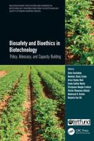 Biosafety and Bioethics in Biotechnology: Policy, Advocacy, and Capacity Building