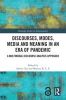 Discourses, Modes, Media and Meaning in an Era of Pandemic: A Multimodal Discourse Analysis Approach