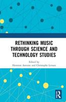 Rethinking Music Through Science and Technology Studies