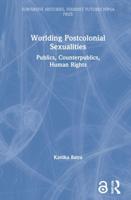 Worlding Postcolonial Sexualities: Publics, Counterpublics, Human Rights