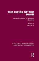 The Cities of the Poor: Settlement Planning in Developing Countries