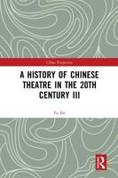 A History of Chinese Theatre in the 20th Century. III