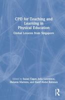 CPD for Teaching and Learning in Physical Education: Global Lessons from Singapore