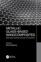 Metallic Glass-Based Nanocomposites: Molecular Dynamics Study of Properties