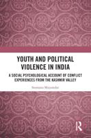 Youth and Political Violence in India: A Social Psychological Account of Conflict Experiences from the Kashmir Valley